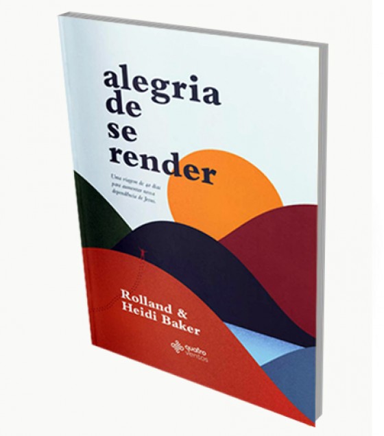 Livro Alegria de se Render - Rolland & Heidi Baker